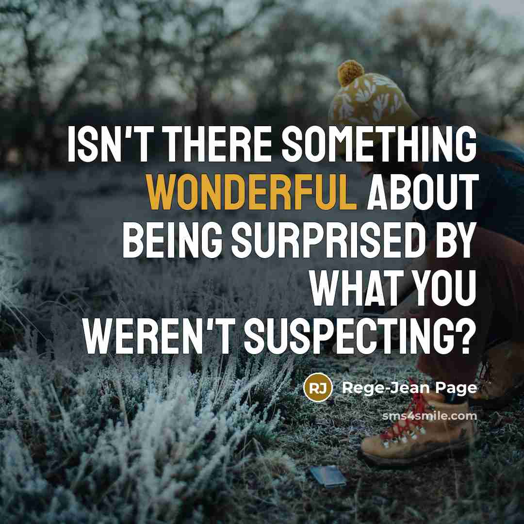 “Isn't there something wonderful about being surprised by what you…” quote by Rege-Jean Page