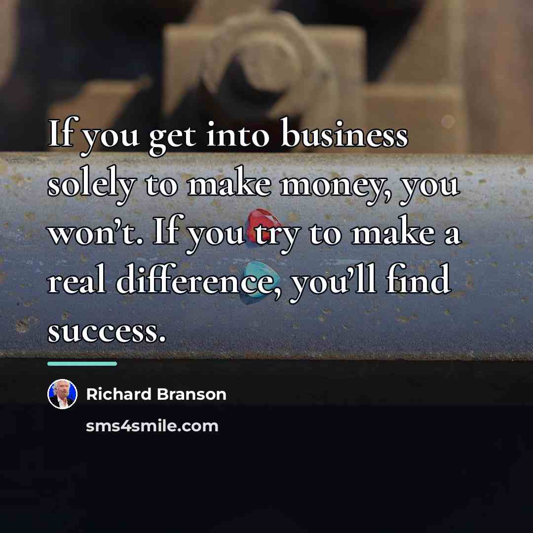 “If you get into business solely to make money, you…” quote by Richard Branson
