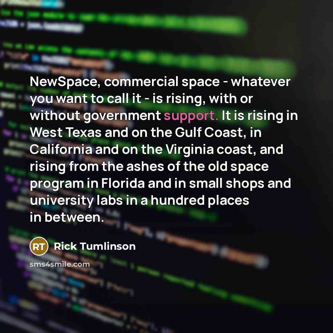 “NewSpace, commercial space - whatever you want to call it…” quote by Rick Tumlinson