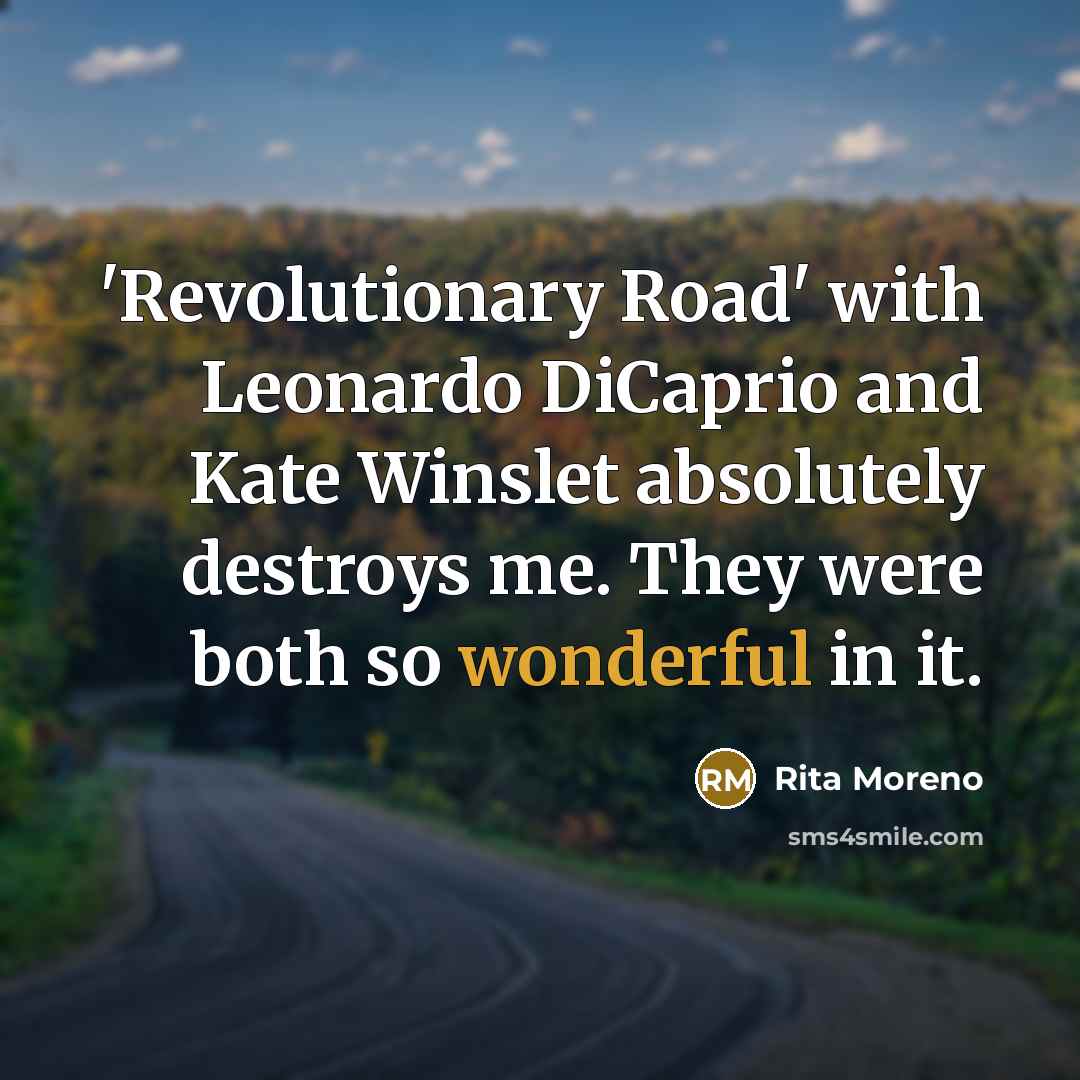 “'Revolutionary Road' with Leonardo DiCaprio and Kate Winslet absolutely destroys…” quote by Rita Moreno