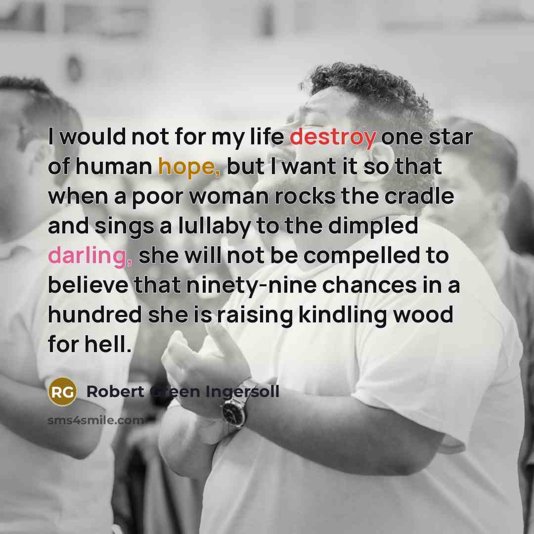 “I would not for my life destroy one star of…” quote by Robert Green Ingersoll