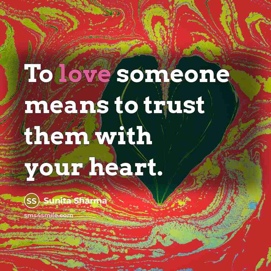 “To love someone means to trust them with your heart.…” quote by Sunita Sharma