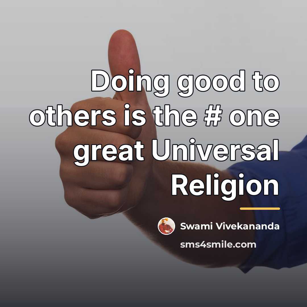 “Doing good to others is the # one great Universal…” quote by Swami Vivekananda