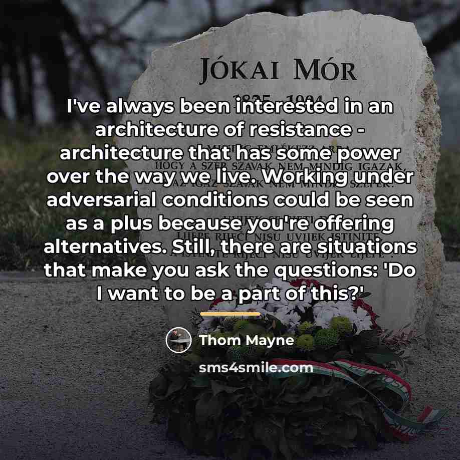 “I've always been interested in an architecture of resistance -…” quote by Thom Mayne