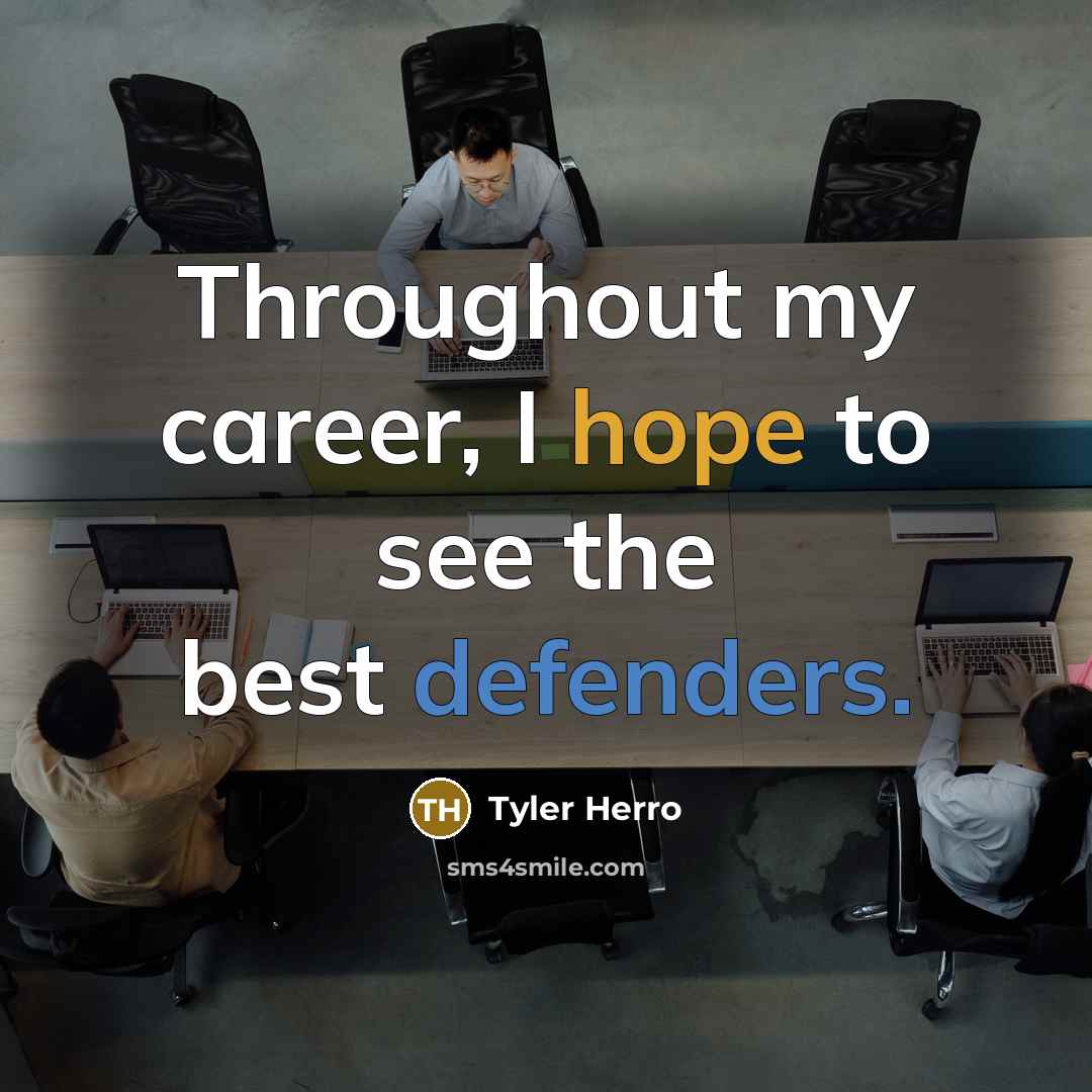 “Throughout my career, I hope to see the best defenders.…” quote by Tyler Herro