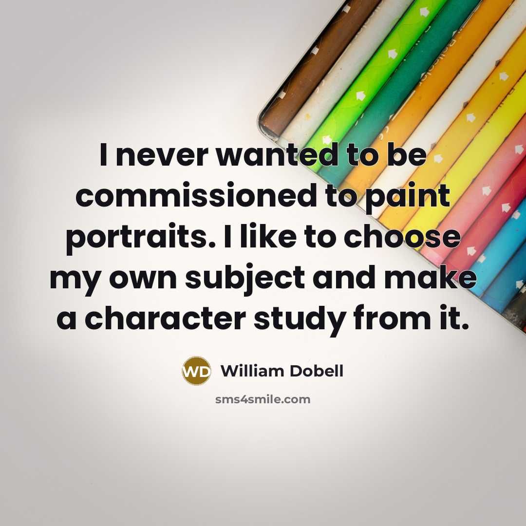 “I never wanted to be commissioned to paint portraits. I…” quote by William Dobell