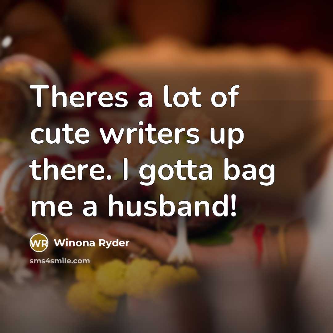 “Theres a lot of cute writers up there. I gotta…” quote by Winona Ryder