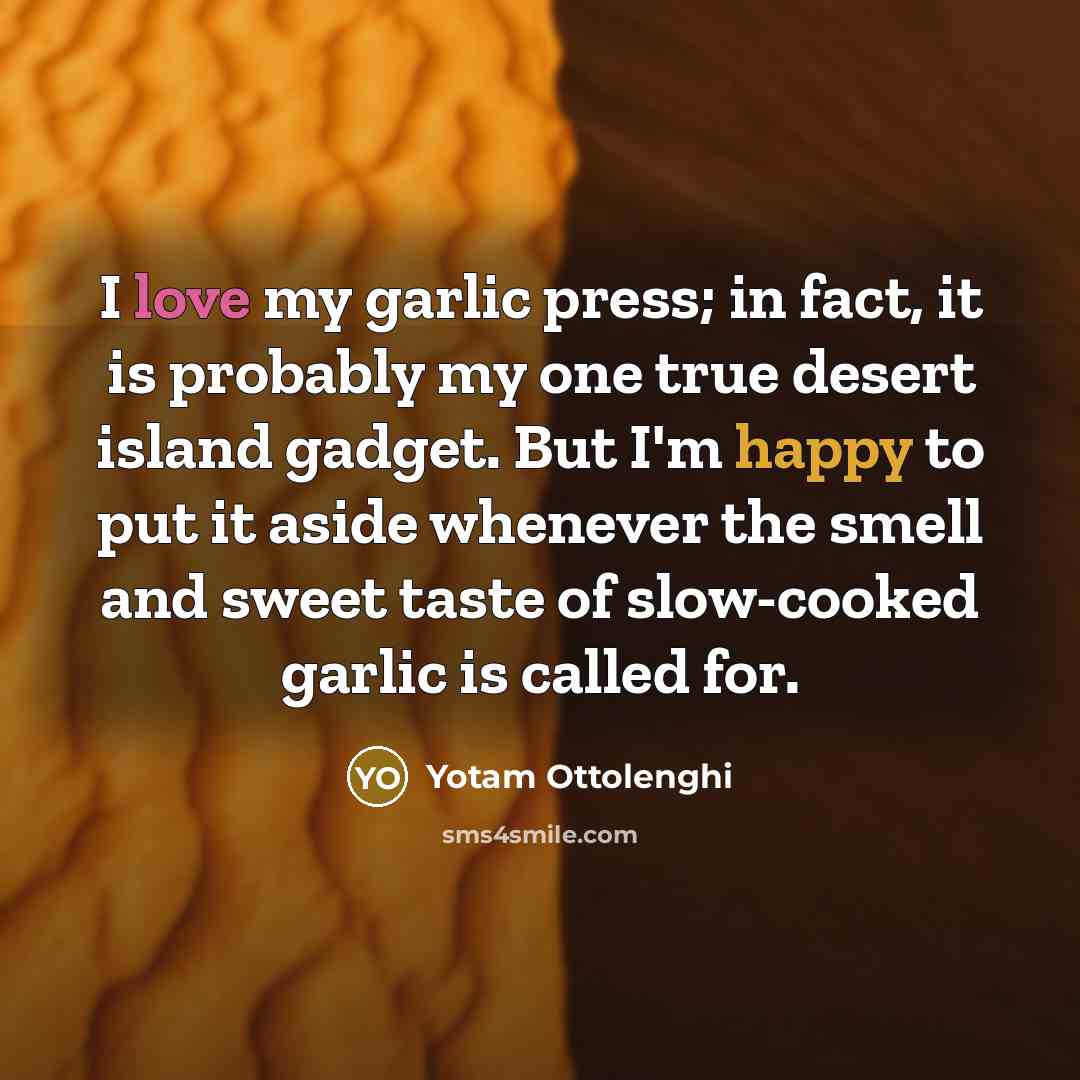 “I love my garlic press; in fact, it is probably…” quote by Yotam Ottolenghi