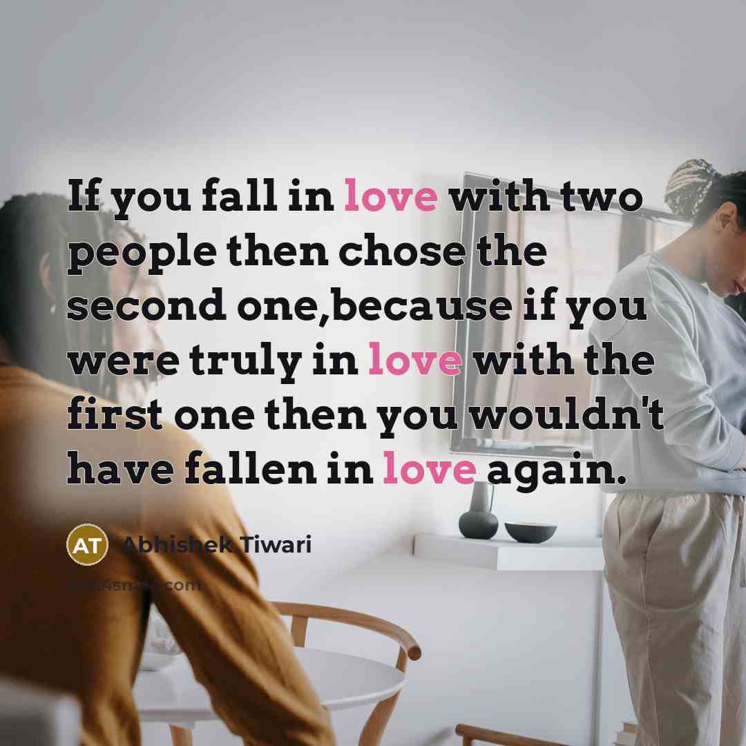 “If you fall in love with two people then chose…” quote by Abhishek Tiwari