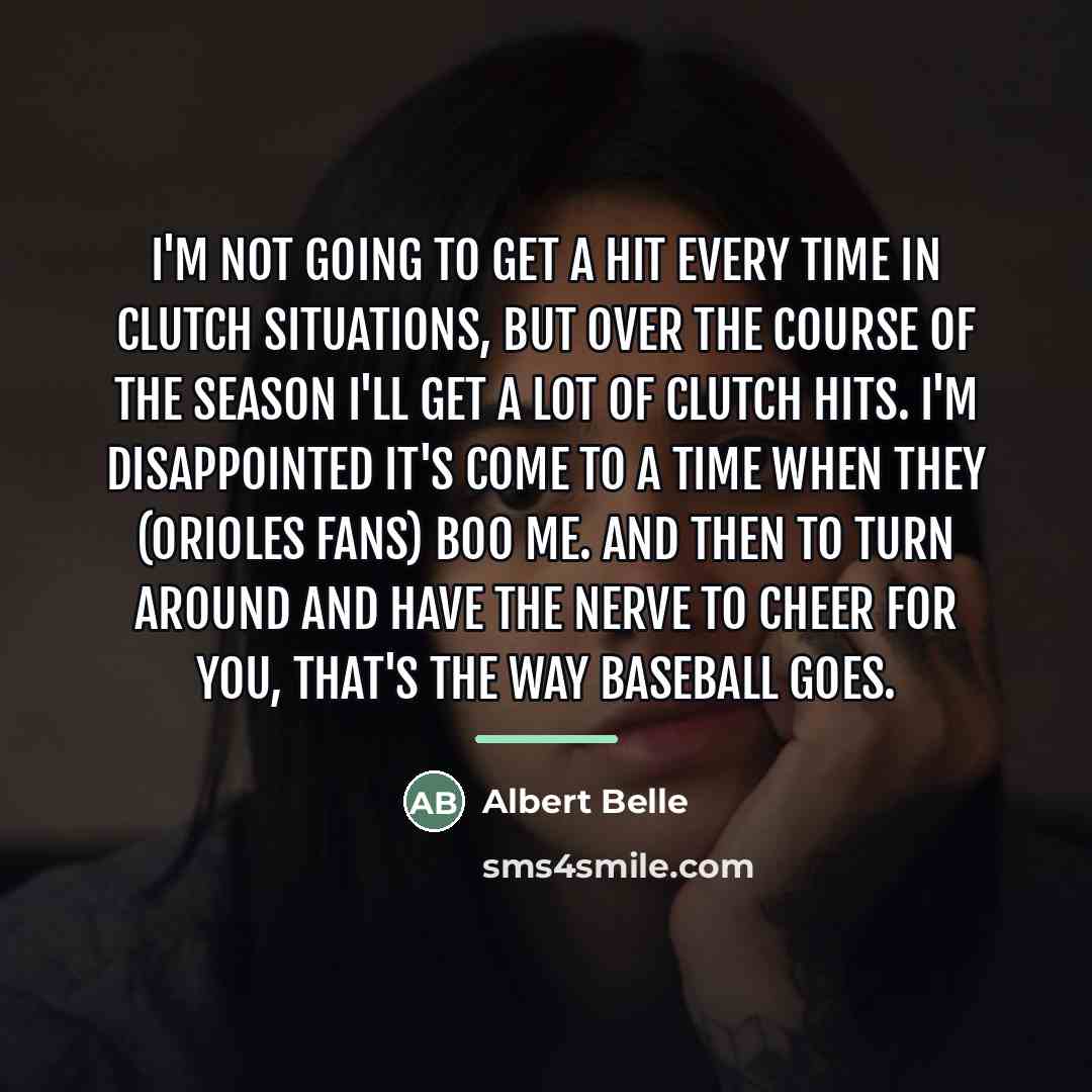 “I'm not going to get a hit every time in…” quote by Albert Belle