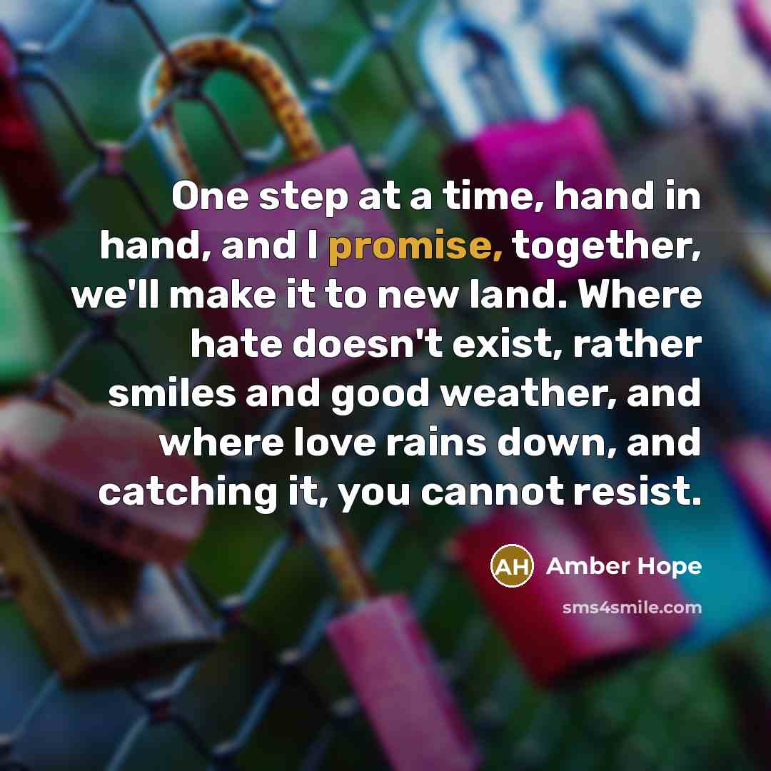 “One step at a time, hand in hand, and I…” quote by Amber Hope