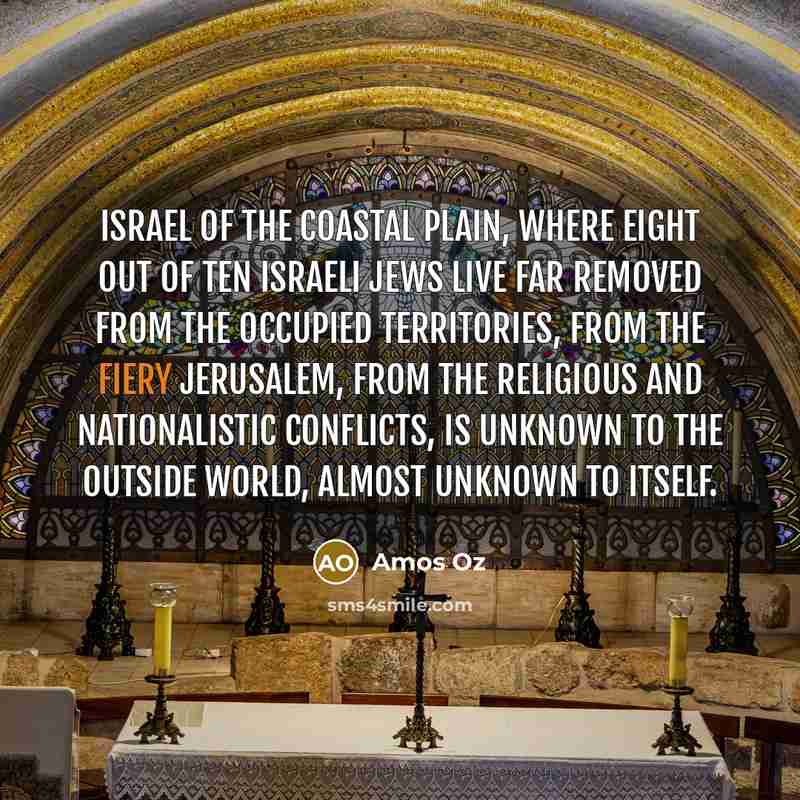 “Israel of the coastal plain, where eight out of ten…” quote by Amos Oz