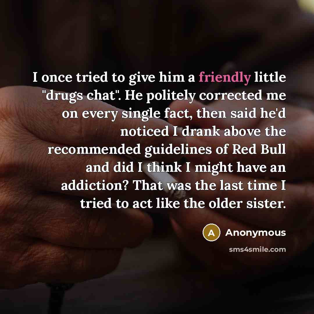 “I once tried to give him a friendly little "drugs…” quote by Anonymous