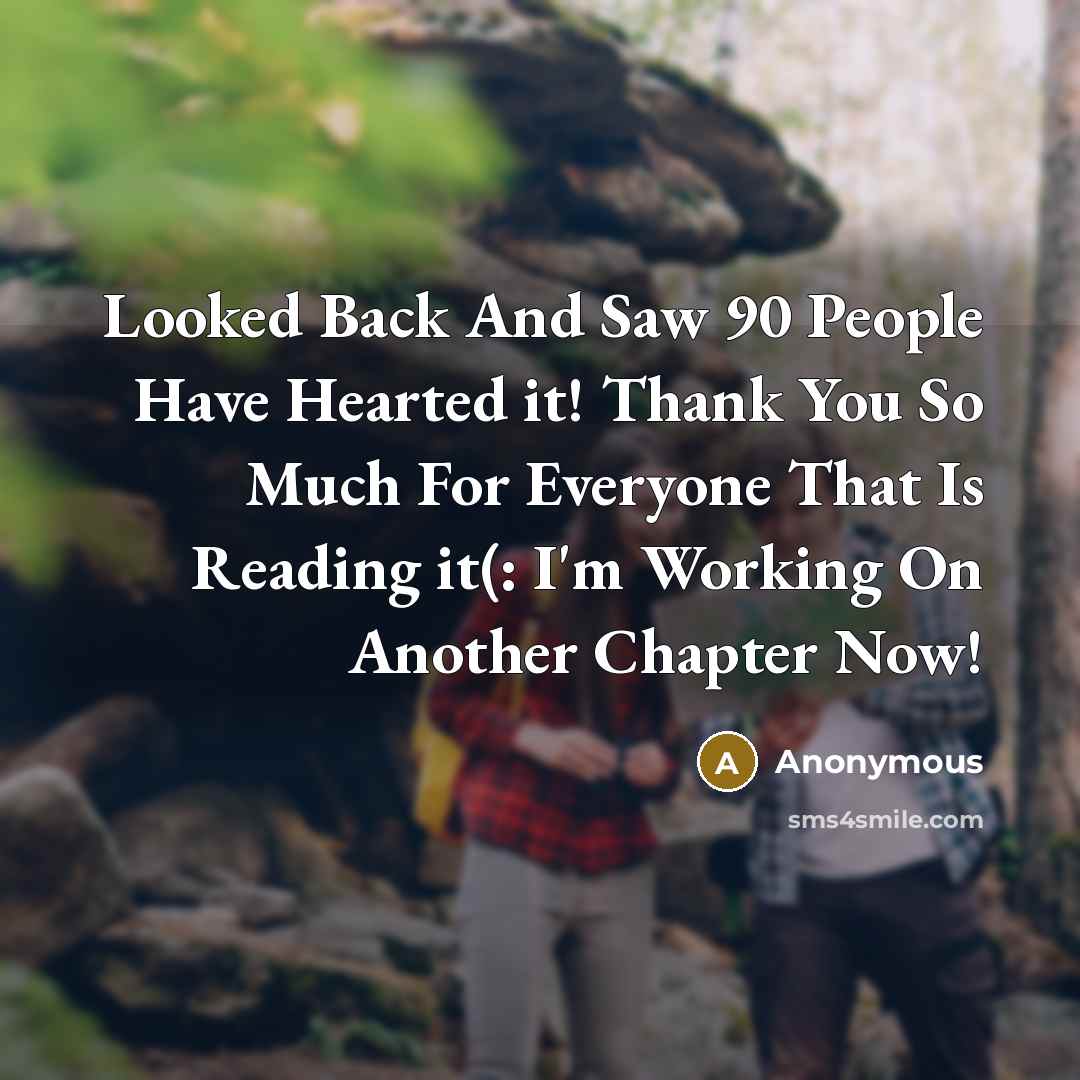 “Looked Back And Saw 90 People Have Hearted it! Thank…” quote by Anonymous