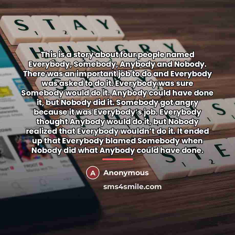 “This is a story about four people named Everybody, Somebody,…” quote by Anonymous