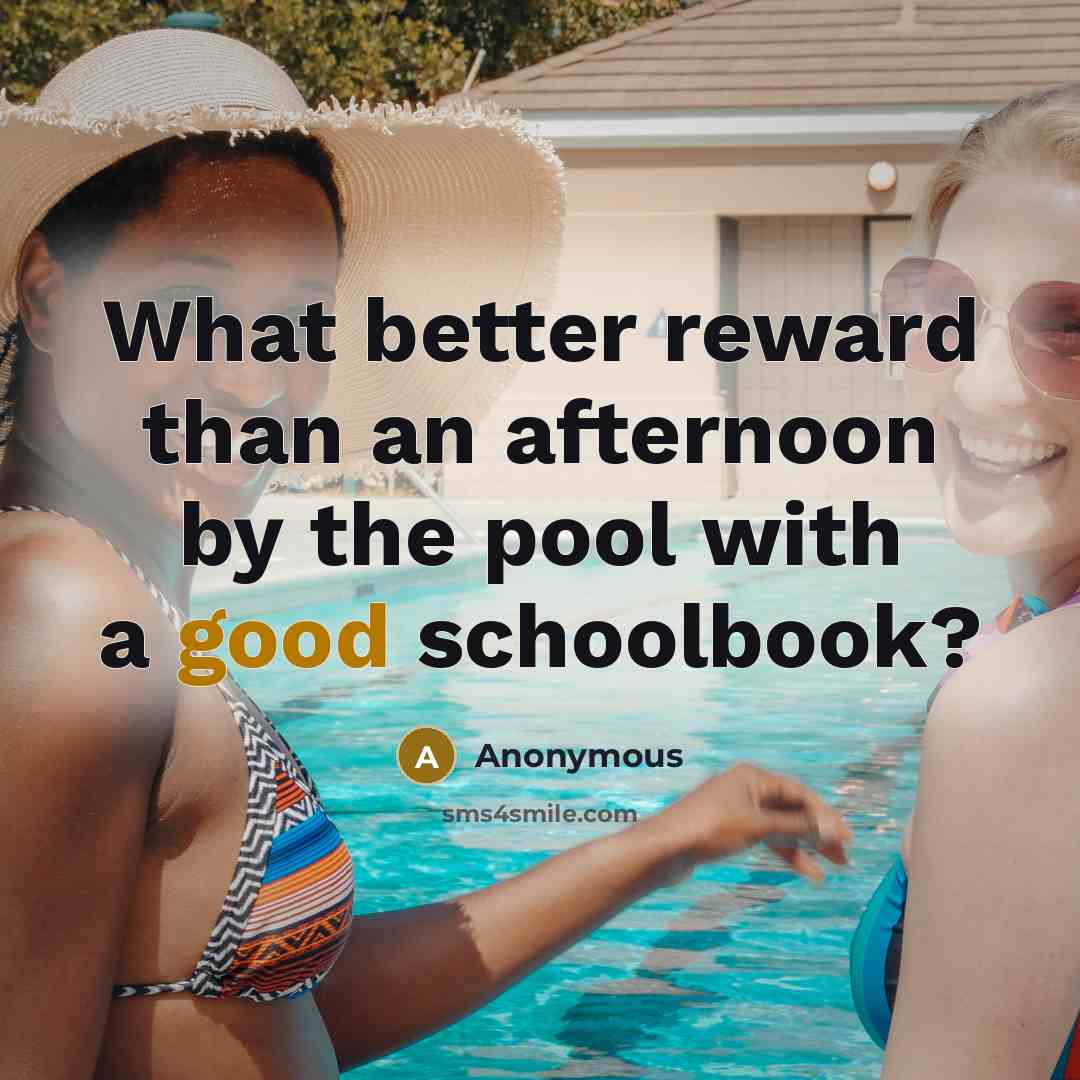“What better reward than an afternoon by the pool with…” quote by Anonymous