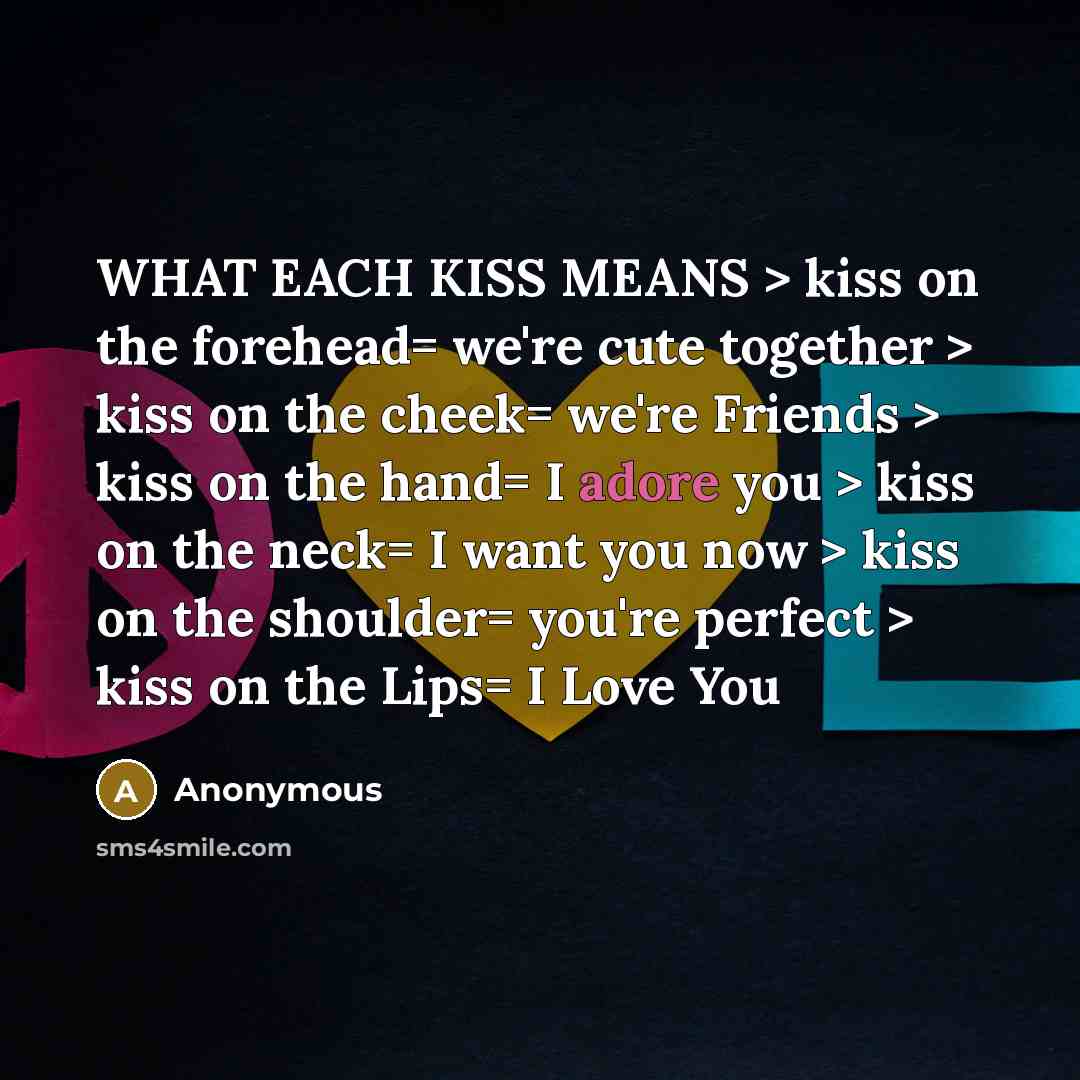 “WHAT EACH KISS MEANS > kiss on the forehead= we're…” quote by Anonymous