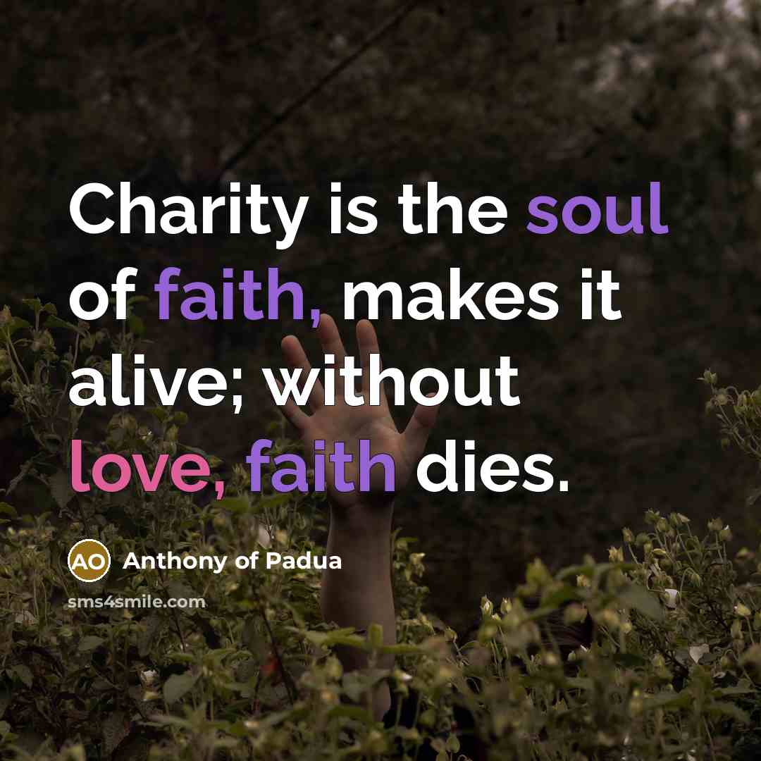 “Charity is the soul of faith, makes it alive; without…” quote by Anthony of Padua