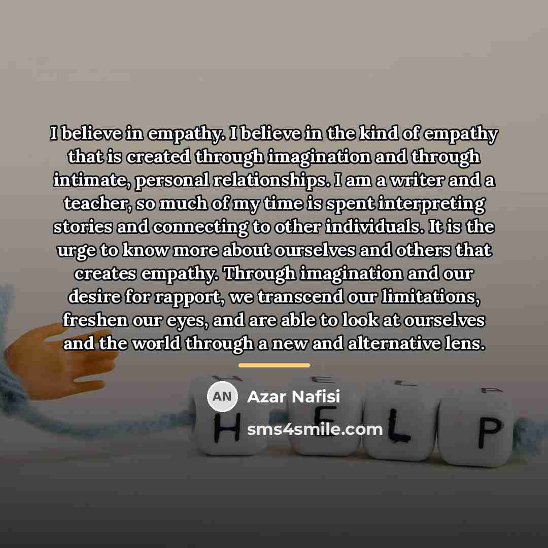 “I believe in empathy. I believe in the kind of…” quote by Azar Nafisi