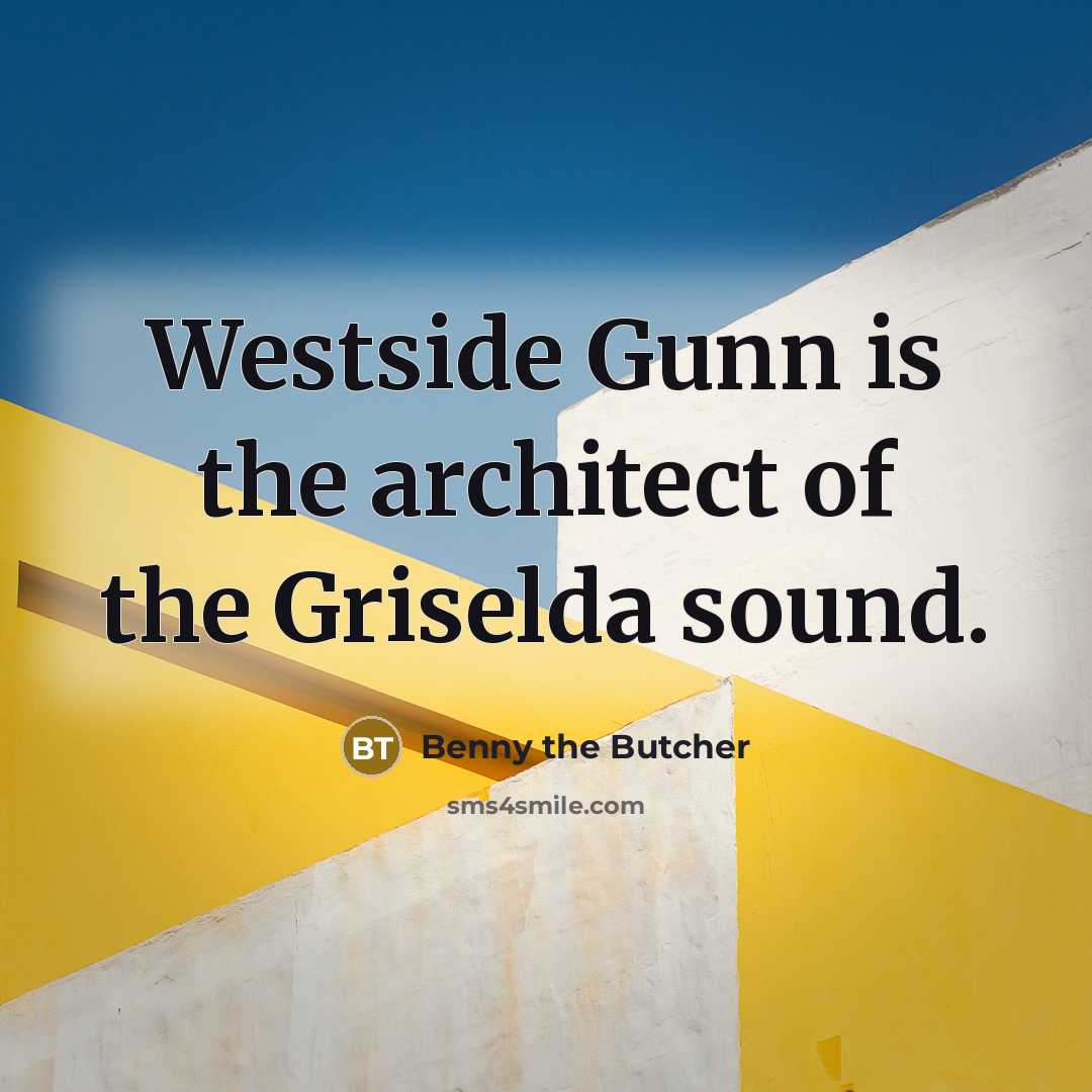 “Westside Gunn is the architect of the Griselda sound.…” quote by Benny the Butcher