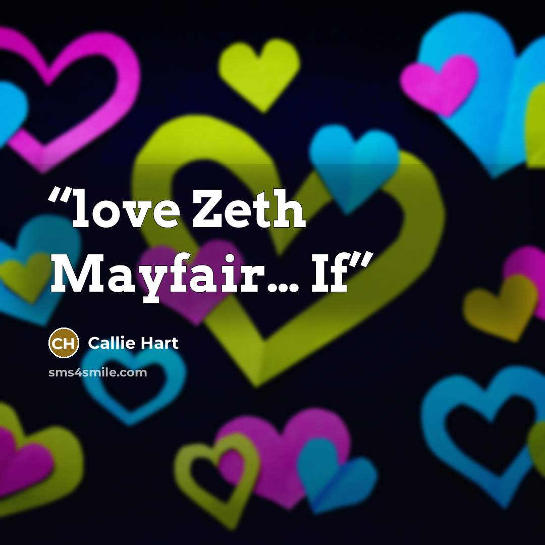 “love Zeth Mayfair… If” quote by Callie Hart