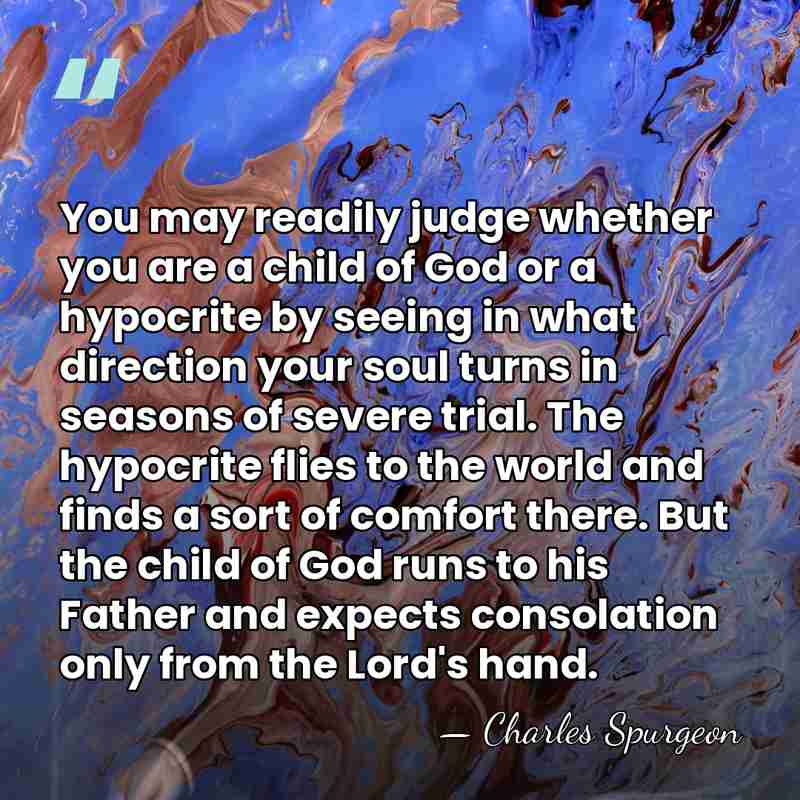 You may readily judge whether you are a child of God or&hellip; - Charles Spurgeon