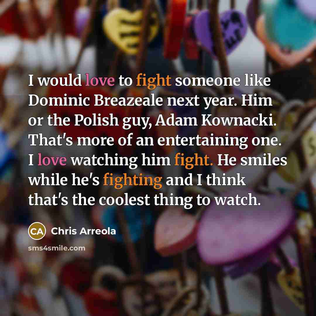 “I would love to fight someone like Dominic Breazeale next…” quote by Chris Arreola