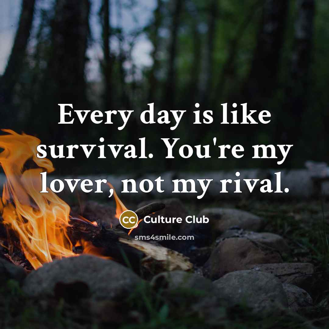 “Every day is like survival. You're my lover, not my…” quote by Culture Club