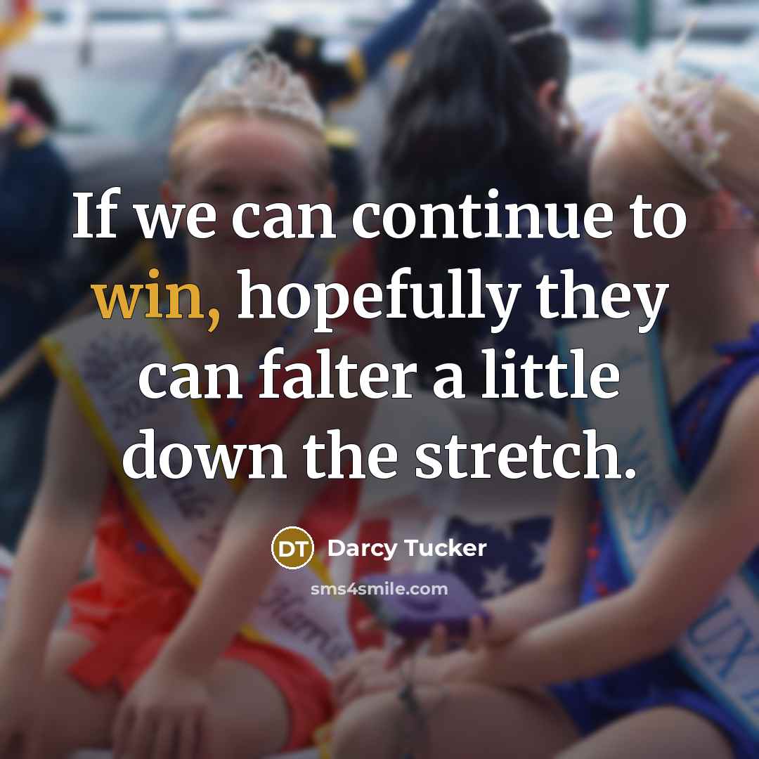 “If we can continue to win, hopefully they can falter…” quote by Darcy Tucker