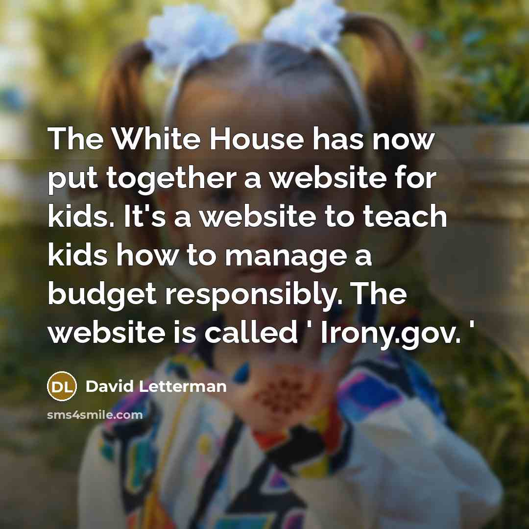 “The White House has now put together a website for…” quote by David Letterman