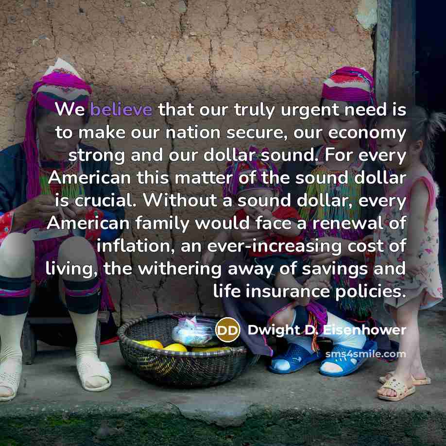 “We believe that our truly urgent need is to make…” quote by Dwight D. Eisenhower