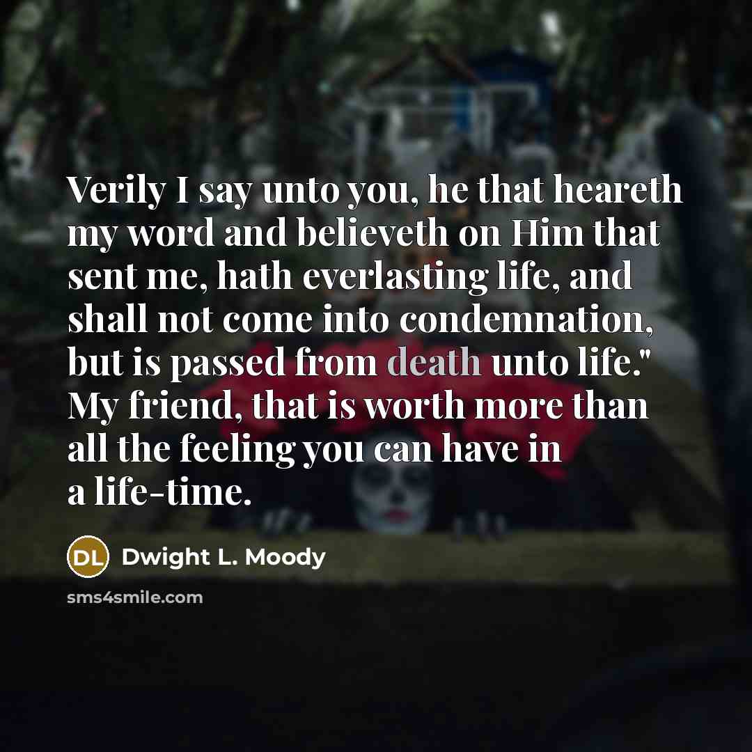 “Verily I say unto you, he that heareth my word…” quote by Dwight L. Moody