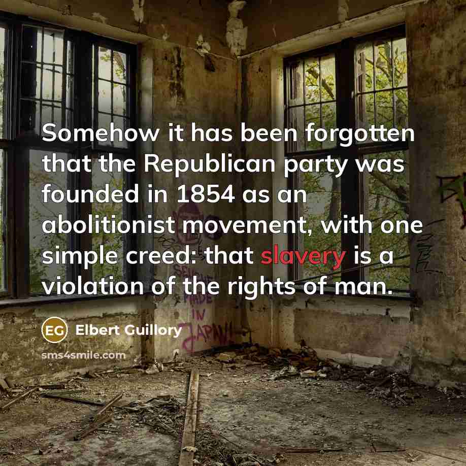 “Somehow it has been forgotten that the Republican party was…” quote by Elbert Guillory