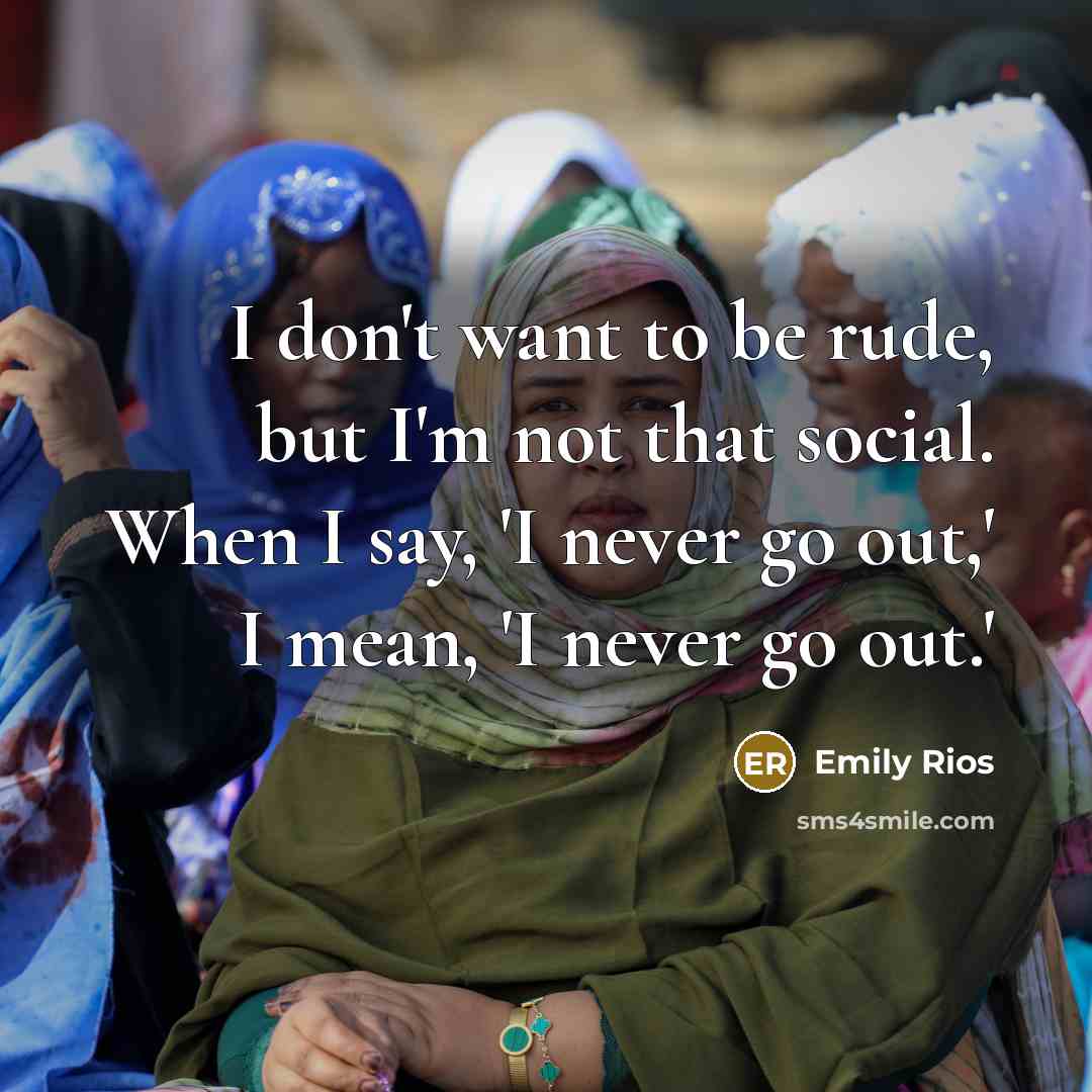 “I don't want to be rude, but I'm not that…” quote by Emily Rios