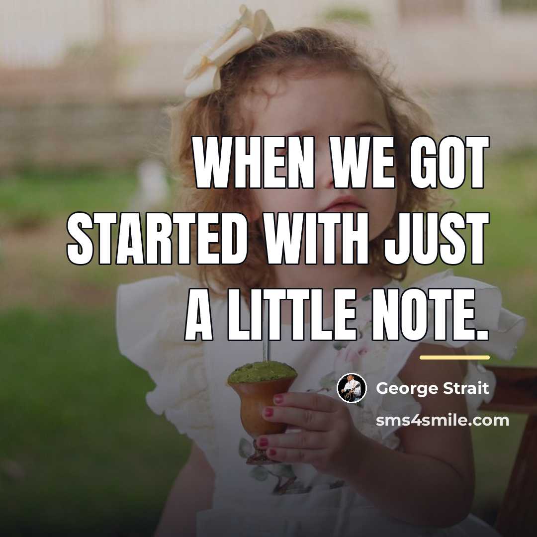 “When we got started with just a little note.…” quote by George Strait