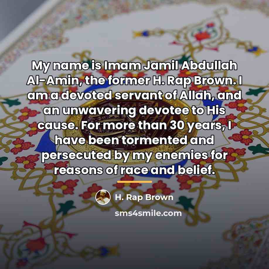 “My name is Imam Jamil Abdullah Al-Amin, the former H.…” quote by H. Rap Brown