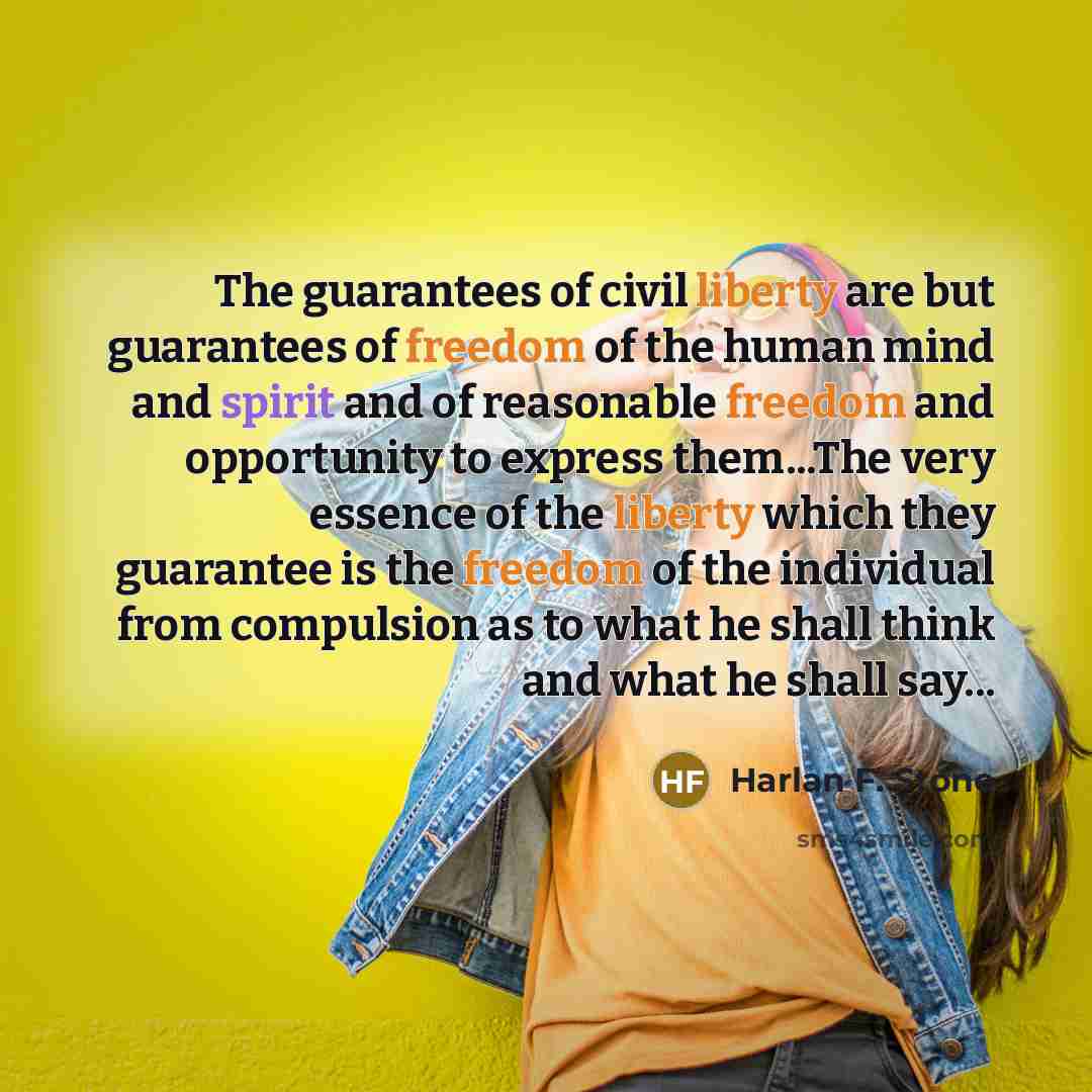 “The guarantees of civil liberty are but guarantees of freedom…” quote by Harlan F. Stone