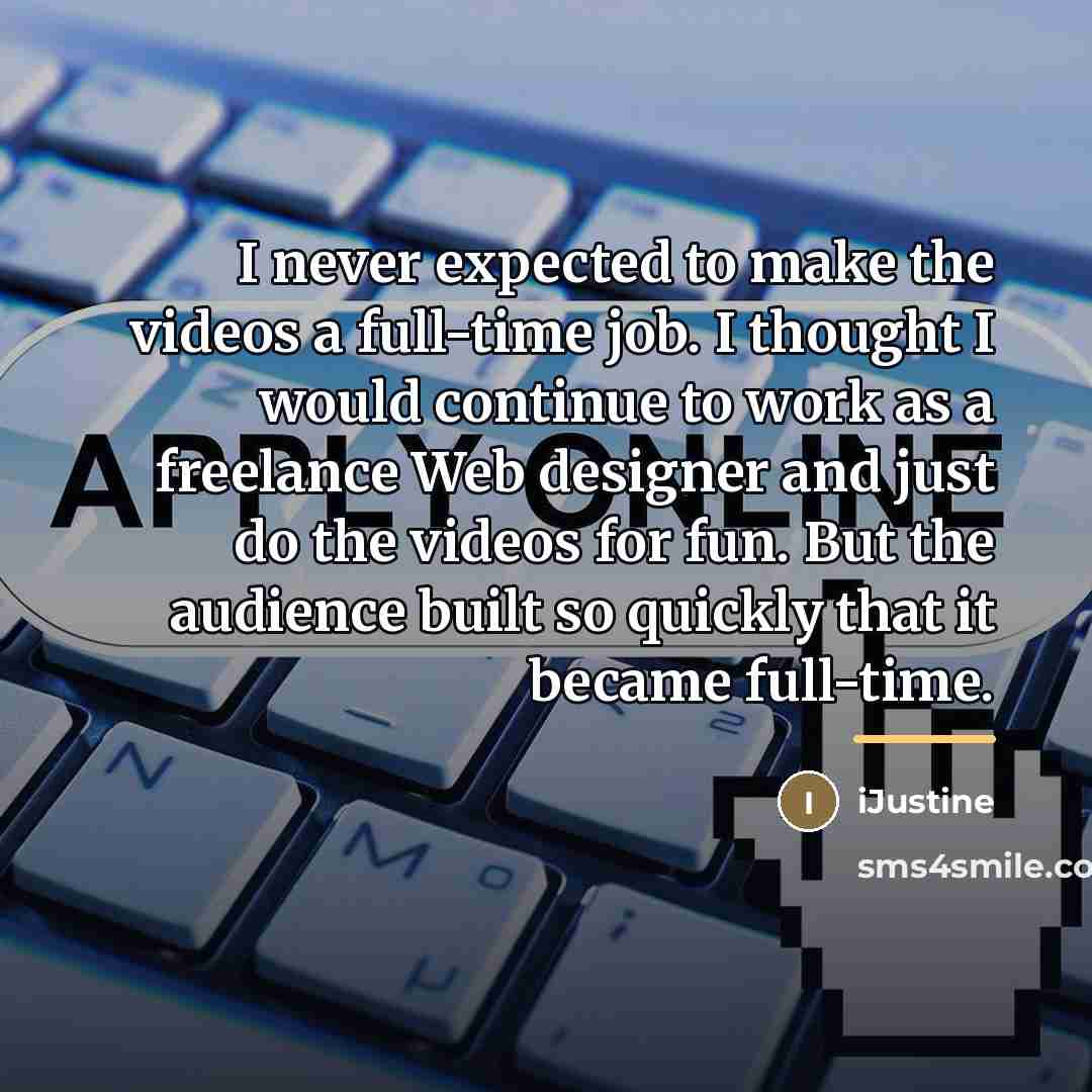 “I never expected to make the videos a full-time job.…” quote by iJustine