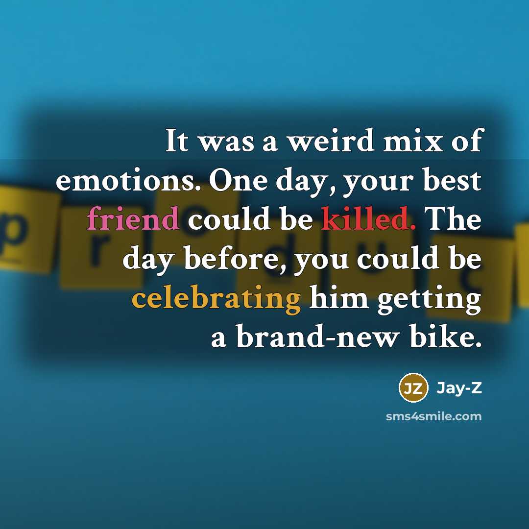 “It was a weird mix of emotions. One day, your…” quote by Jay-Z