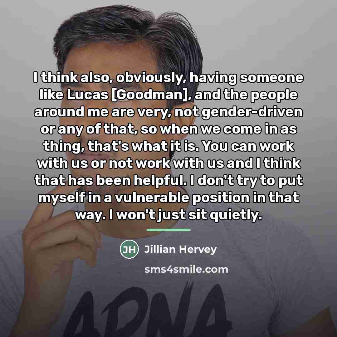 “I think also, obviously, having someone like Lucas [Goodman], and…” quote by Jillian Hervey