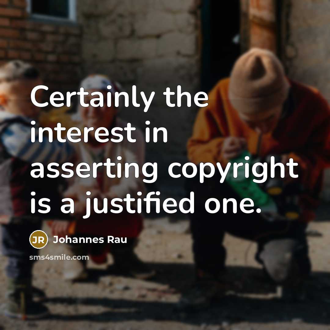 “Certainly the interest in asserting copyright is a justified one.…” quote by Johannes Rau