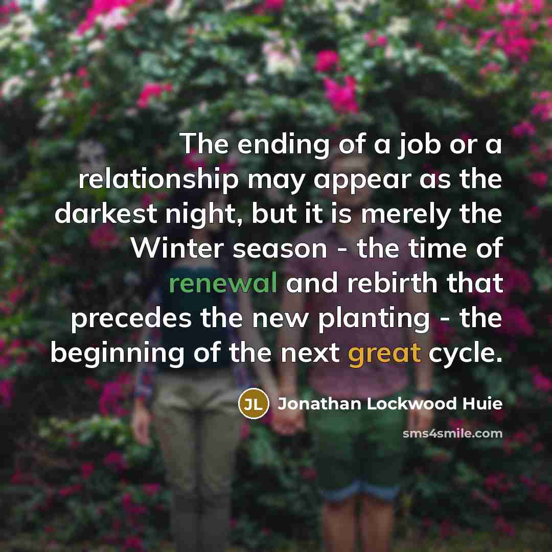 “The ending of a job or a relationship may appear…” quote by Jonathan Lockwood Huie