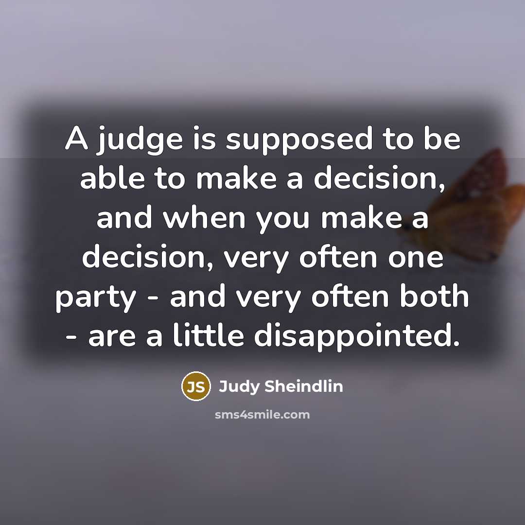 “A judge is supposed to be able to make a…” quote by Judy Sheindlin