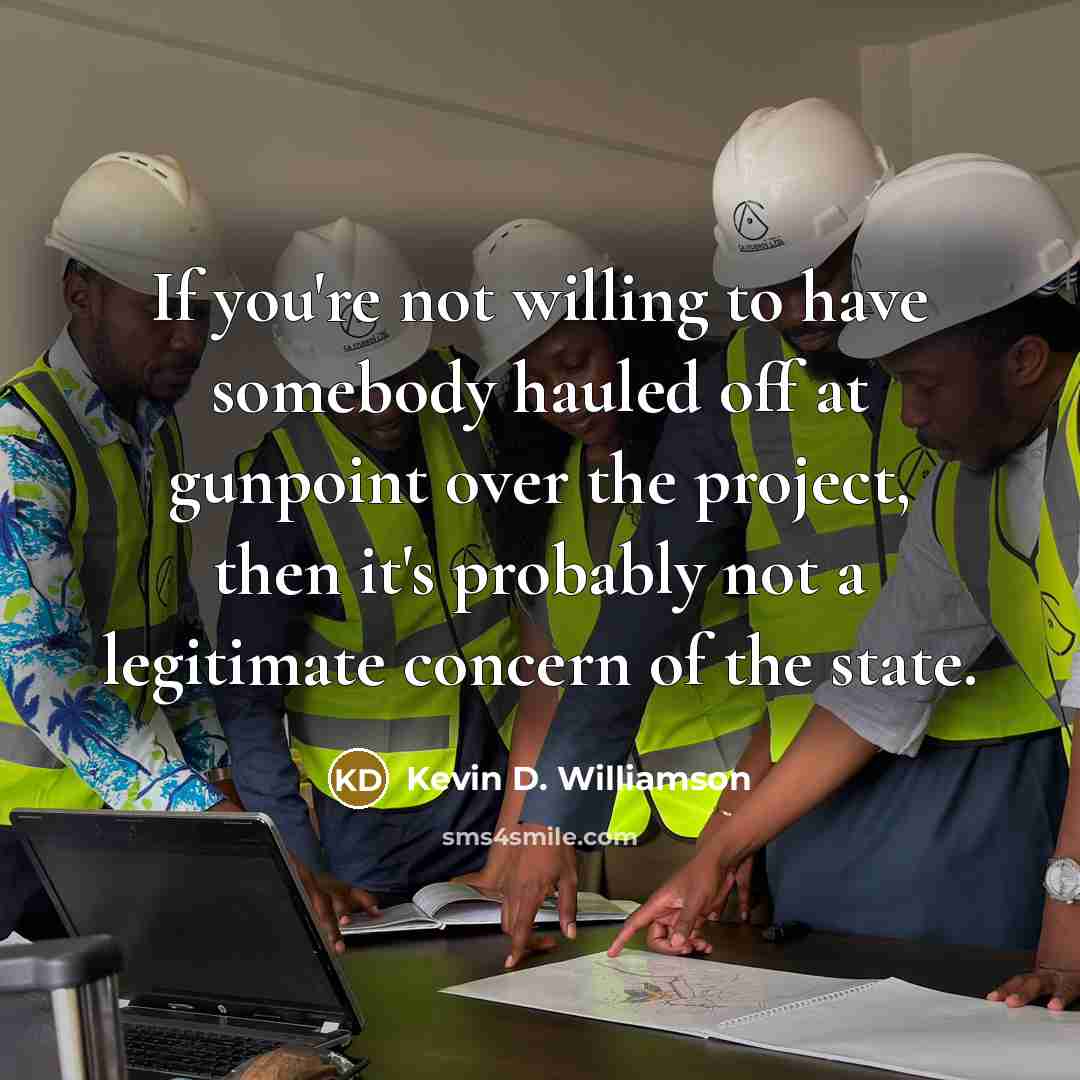 “If you're not willing to have somebody hauled off at…” quote by Kevin D. Williamson