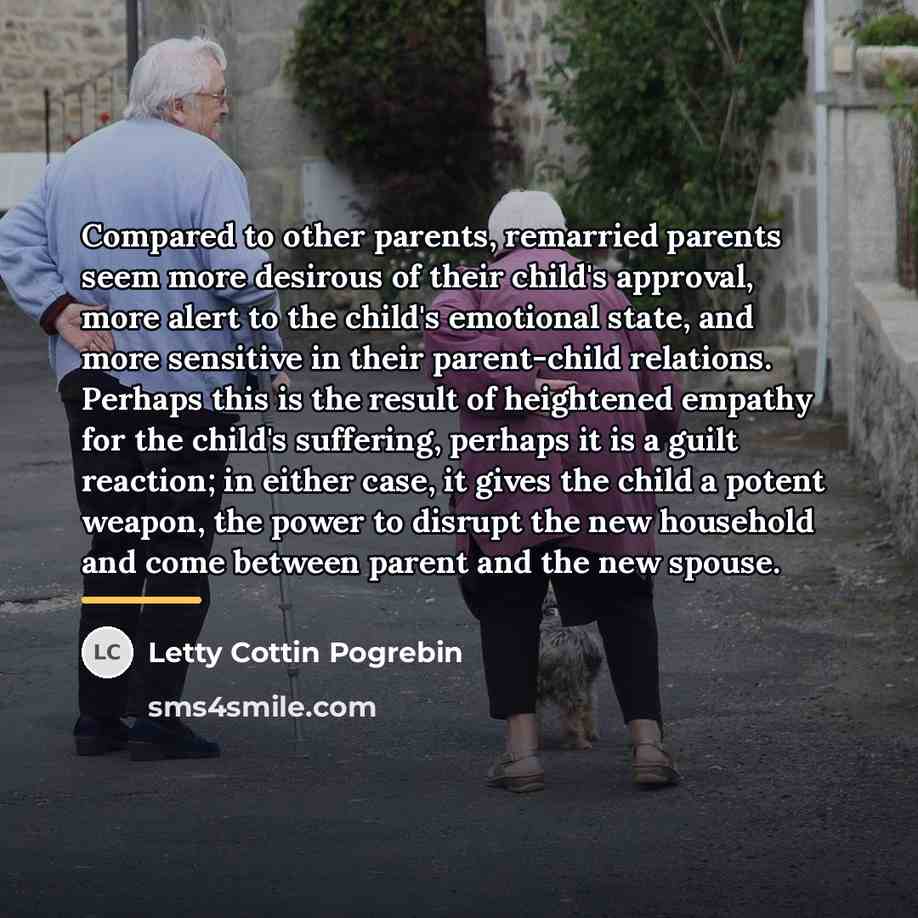 “Compared to other parents, remarried parents seem more desirous of…” quote by Letty Cottin Pogrebin