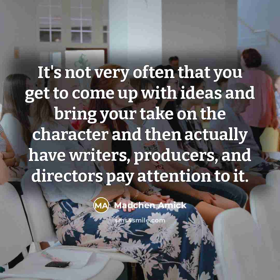 “It's not very often that you get to come up…” quote by Madchen Amick