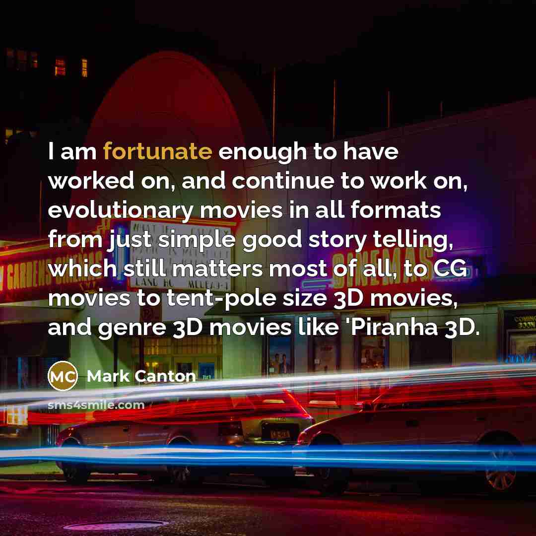 “I am fortunate enough to have worked on, and continue…” quote by Mark Canton