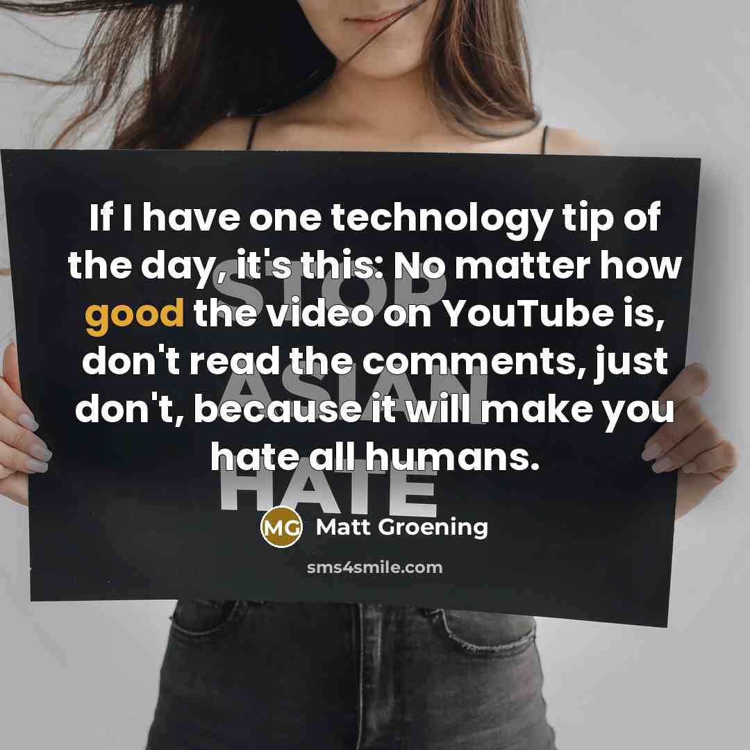 “If I have one technology tip of the day, it's…” quote by Matt Groening