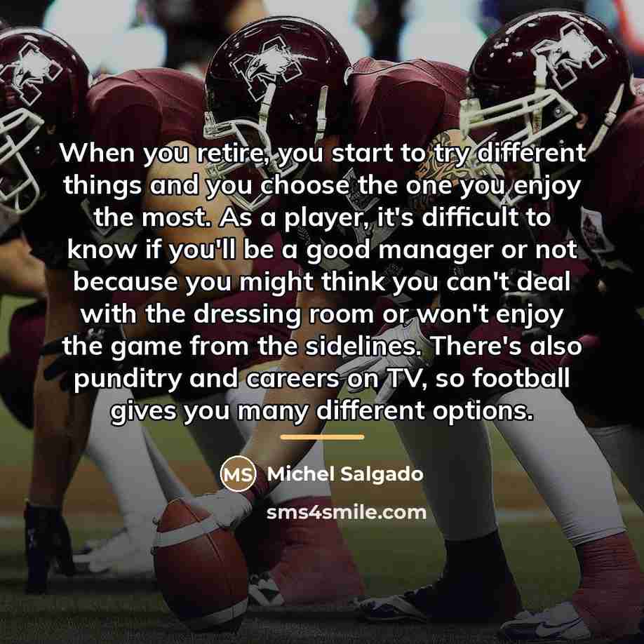 “When you retire, you start to try different things and…” quote by Michel Salgado