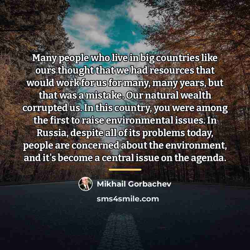 “Many people who live in big countries like ours thought…” quote by Mikhail Gorbachev